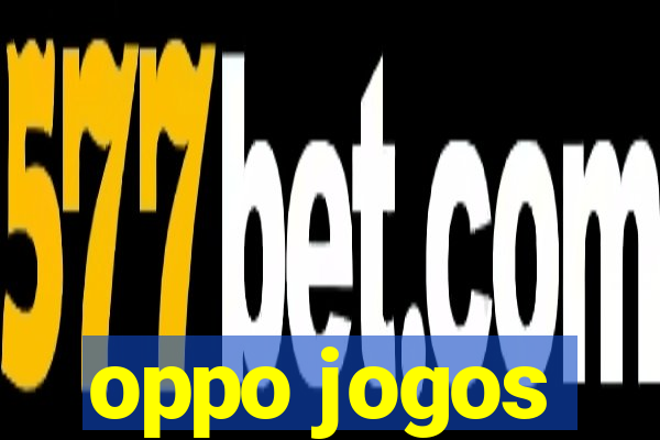 oppo jogos